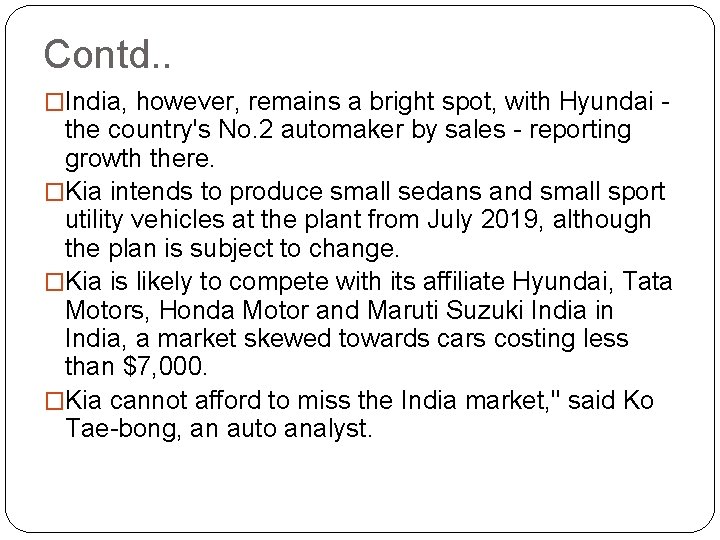 Contd. . �India, however, remains a bright spot, with Hyundai - the country's No.