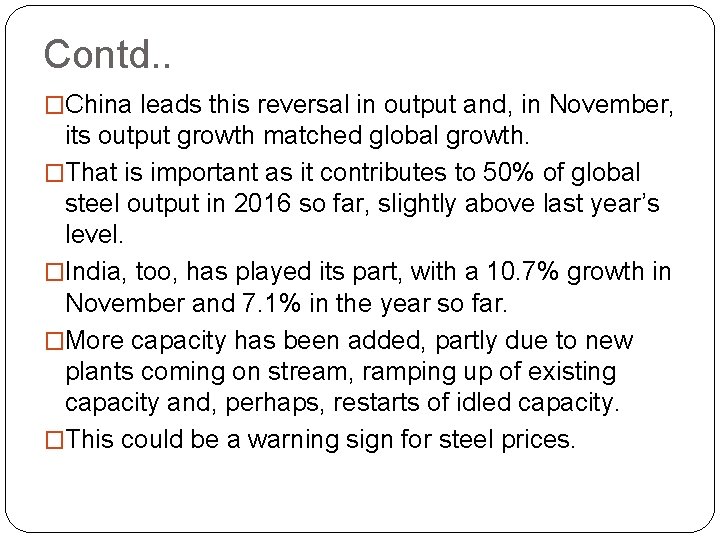 Contd. . �China leads this reversal in output and, in November, its output growth