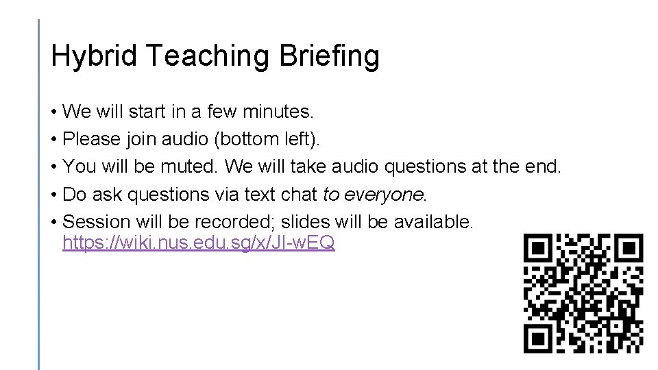 Hybrid Teaching Briefing • We will start in a few minutes. • Please join