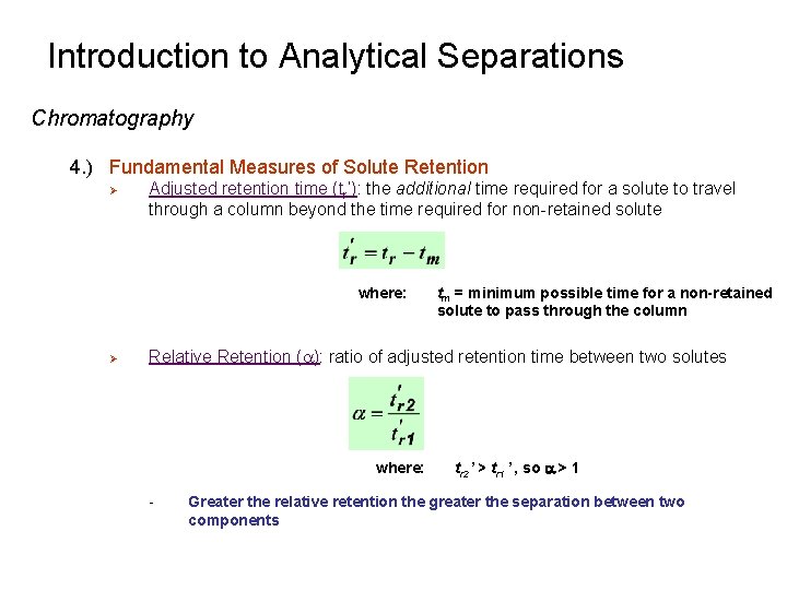 Introduction to Analytical Separations Chromatography 4. ) Fundamental Measures of Solute Retention Ø Adjusted