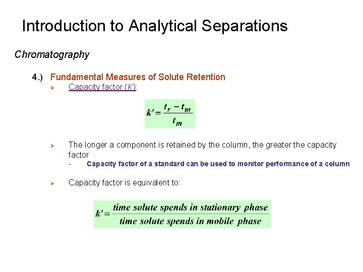 Introduction to Analytical Separations Chromatography 4. ) Fundamental Measures of Solute Retention Ø Ø