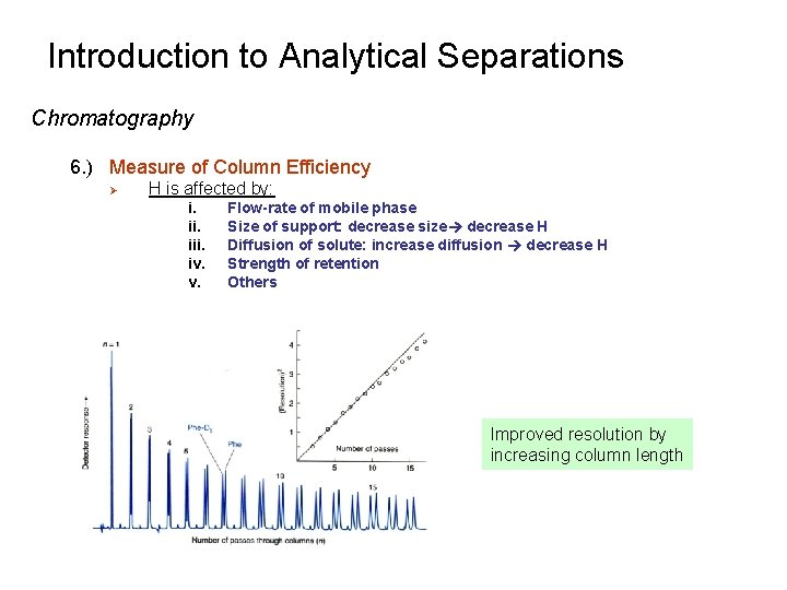 Introduction to Analytical Separations Chromatography 6. ) Measure of Column Efficiency Ø H is