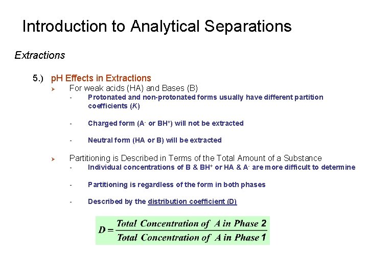 Introduction to Analytical Separations Extractions 5. ) p. H Effects in Extractions Ø Ø