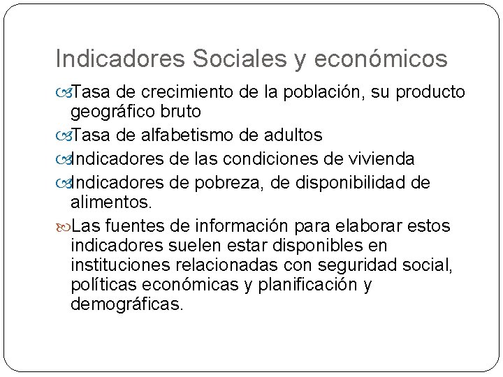 Indicadores Sociales y económicos Tasa de crecimiento de la población, su producto geográfico bruto Indicadores Sociales y económicos Tasa de crecimiento de la población, su producto geográfico bruto