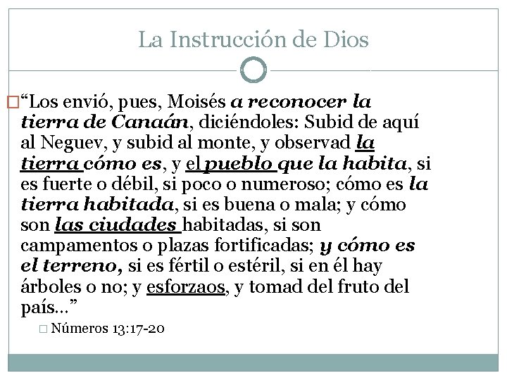 La Instrucción de Dios �“Los envió, pues, Moisés a reconocer la tierra de Canaán,