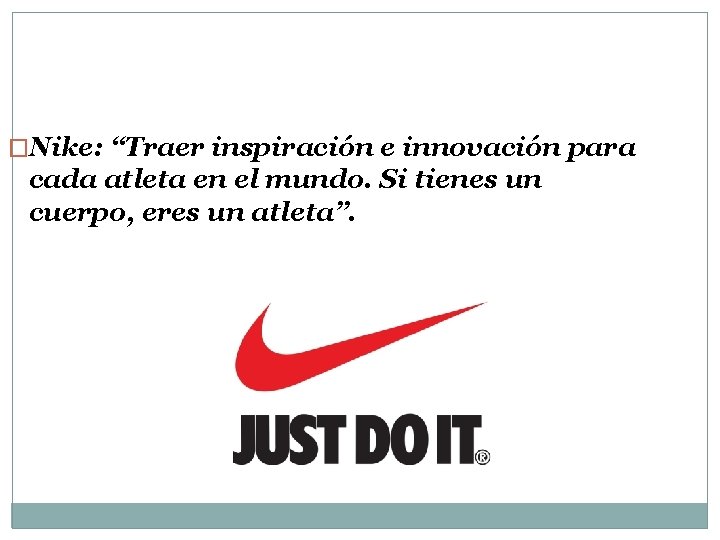 �Nike: “Traer inspiración e innovación para cada atleta en el mundo. Si tienes un