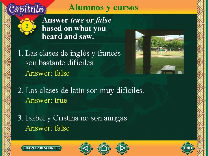 Alumnos y cursos 2 Answer true or false based on what you heard and