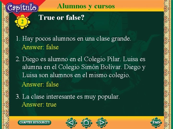 2 Alumnos y cursos True or false? 1. Hay pocos alumnos en una clase