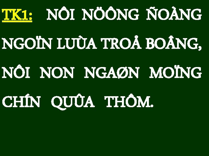 TK 1: NÔI NÖÔNG ÑOÀNG NGOÏN LUÙA TROÅ BO NG, NÔI NON NGAØN MOÏNG