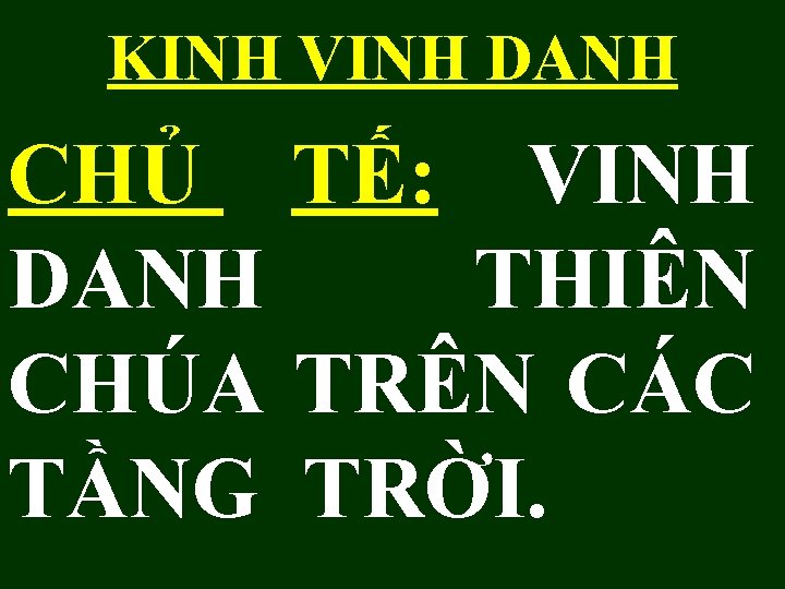 KINH VINH DANH CHỦ TẾ: VINH DANH THIÊN CHÚA TRÊN CÁC TẦNG TRỜI. 