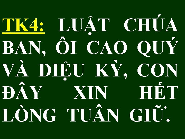 TK 4: LUẬT CHÚA BAN, ÔI CAO QUÝ VÀ DIỆU KỲ, CON Đ Y