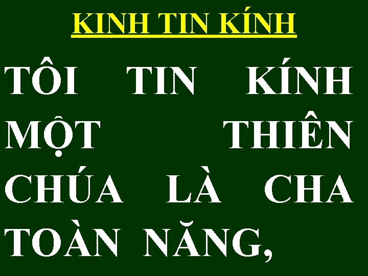 KINH TIN KÍNH TÔI TIN KÍNH MỘT THIÊN CHÚA LÀ CHA TOÀN NĂNG, 