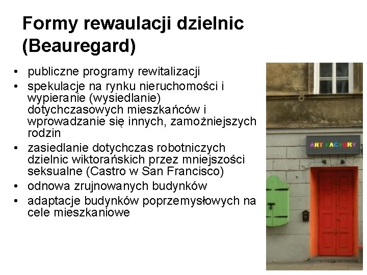 Formy rewaulacji dzielnic (Beauregard) • publiczne programy rewitalizacji • spekulacje na rynku nieruchomości i