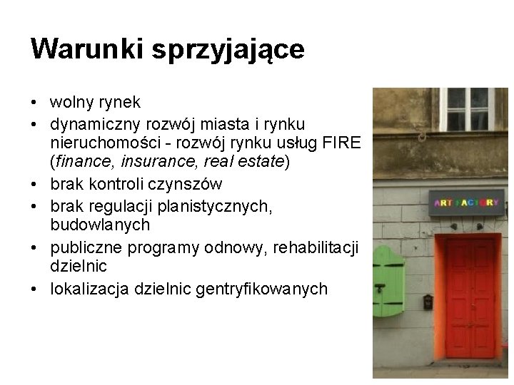 Warunki sprzyjające • wolny rynek • dynamiczny rozwój miasta i rynku nieruchomości - rozwój Warunki sprzyjające • wolny rynek • dynamiczny rozwój miasta i rynku nieruchomości - rozwój