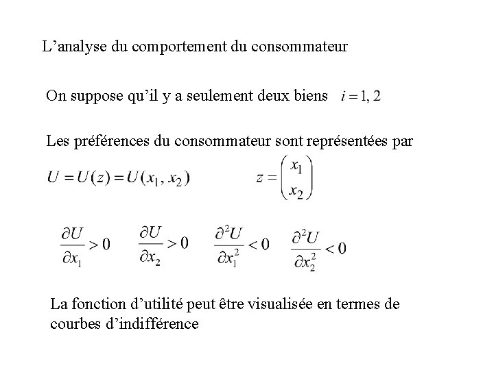 L’analyse du comportement du consommateur On suppose qu’il y a seulement deux biens Les L’analyse du comportement du consommateur On suppose qu’il y a seulement deux biens Les
