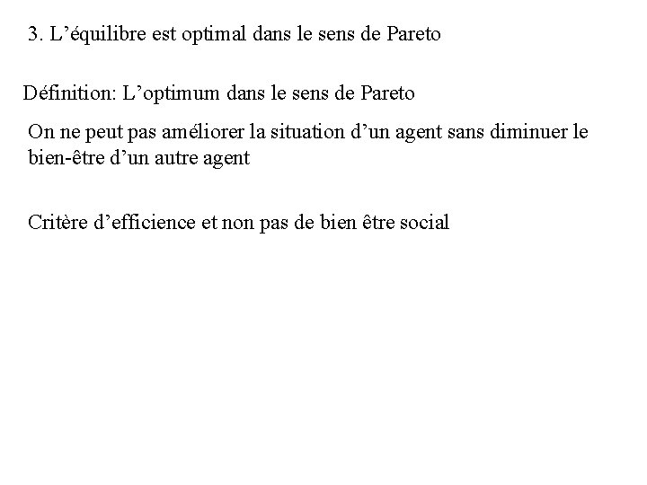 3. L’équilibre est optimal dans le sens de Pareto Définition: L’optimum dans le sens 3. L’équilibre est optimal dans le sens de Pareto Définition: L’optimum dans le sens