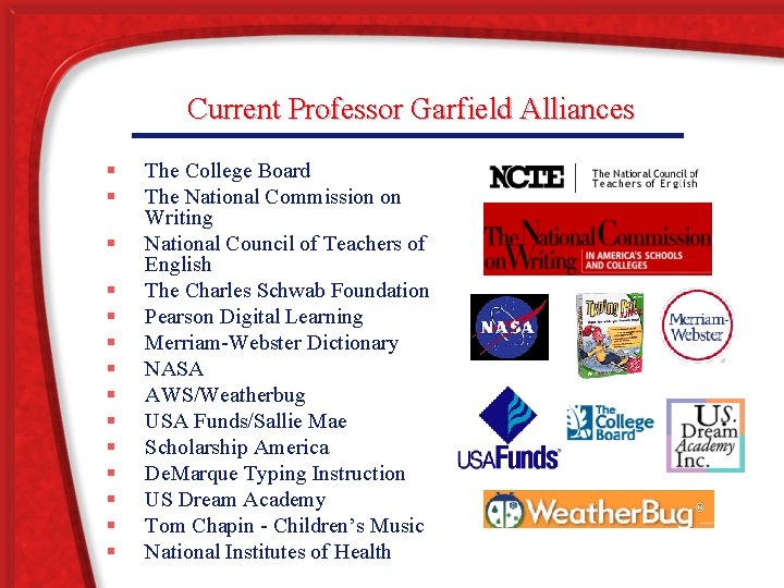 Current Professor Garfield Alliances § § § § The College Board The National Commission
