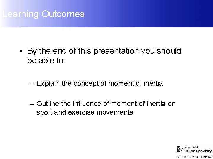 Learning Outcomes • By the end of this presentation you should be able to:
