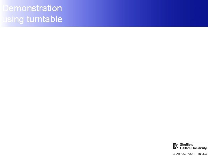 Demonstration using turntable 