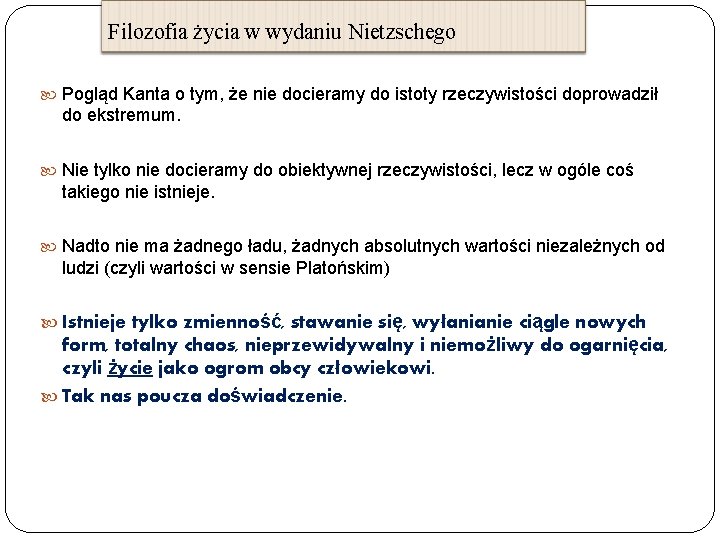 Filozofia życia w wydaniu Nietzschego Pogląd Kanta o tym, że nie docieramy do istoty