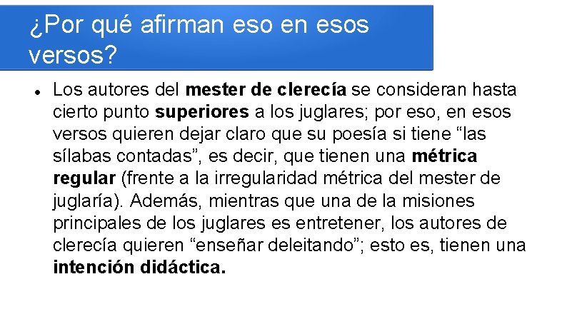 ¿Por qué afirman eso en esos versos? Los autores del mester de clerecía se