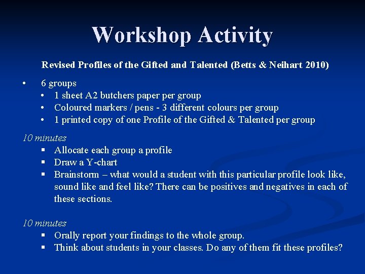 Workshop Activity Revised Profiles of the Gifted and Talented (Betts & Neihart 2010) •