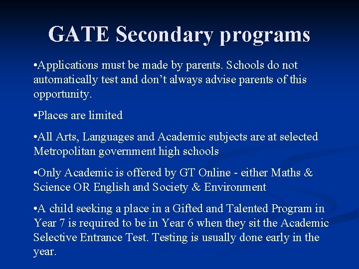 GATE Secondary programs • Applications must be made by parents. Schools do not automatically