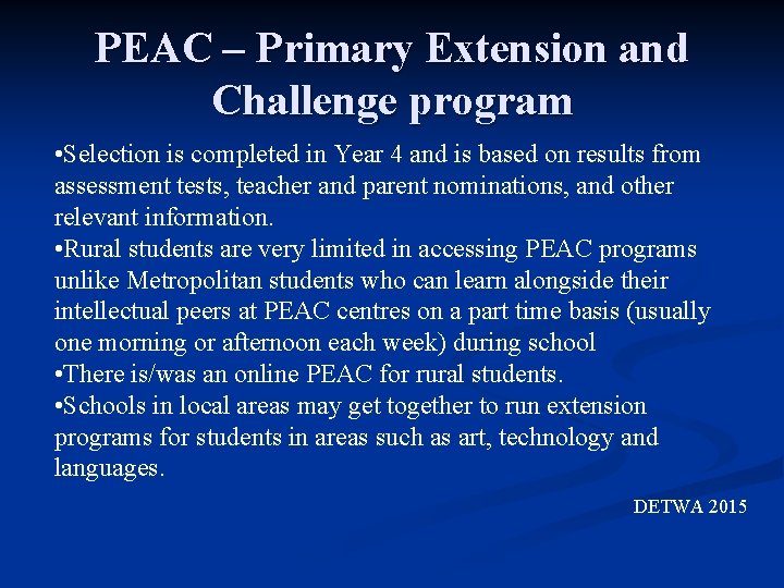 PEAC – Primary Extension and Challenge program • Selection is completed in Year 4