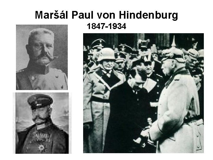 Maršál Paul von Hindenburg 1847 -1934 