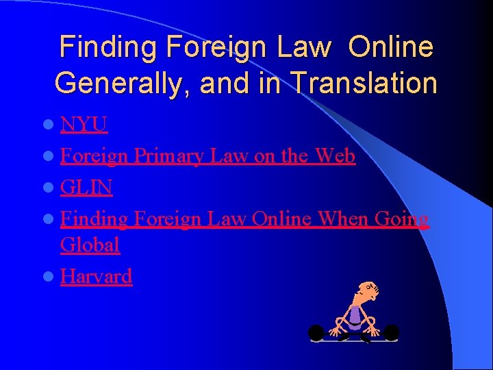 Finding Foreign Law Online Generally, and in Translation l NYU l Foreign Primary Law