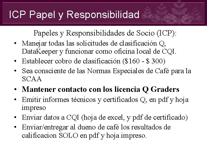 ICP Papel y Responsibilidad Papeles y Responsibilidades de Socio (ICP): • Manejar todas las