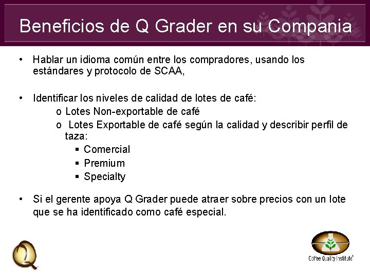 Beneficios de Q Grader en su Compania • Hablar un idioma común entre los