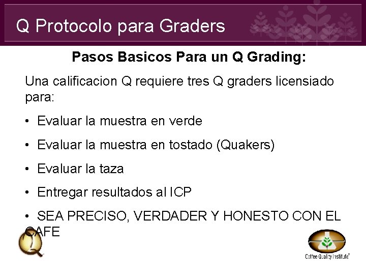 Q Protocolo para Graders Pasos Basicos Para un Q Grading: Una calificacion Q requiere