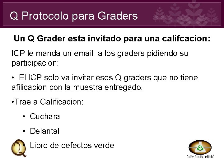 Q Protocolo para Graders Un Q Grader esta invitado para una califcacion: ICP le