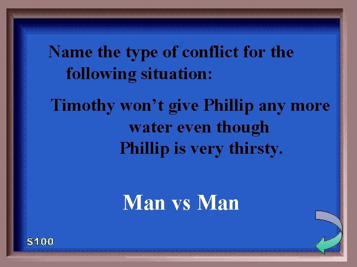 1 - 100 3 -100 Name the type of conflict for the following situation: