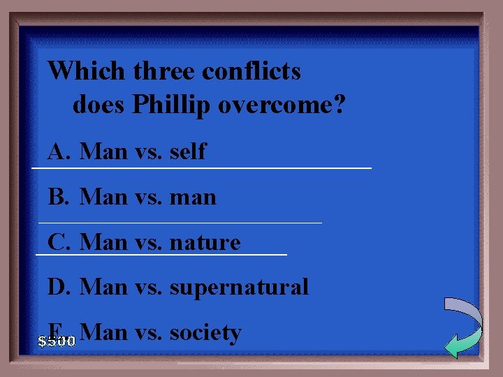 Which three conflicts does Phillip overcome? A. Man vs. self _________ B. Man vs.