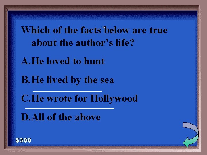 Which of the facts below are true about the author’s life? 6 -300 A.