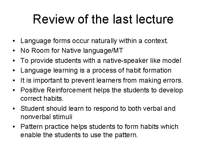 Review of the last lecture • • • Language forms occur naturally within a