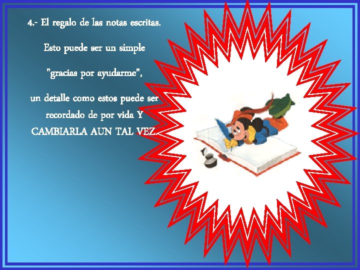 4. - El regalo de las notas escritas. Esto puede ser un simple "gracias