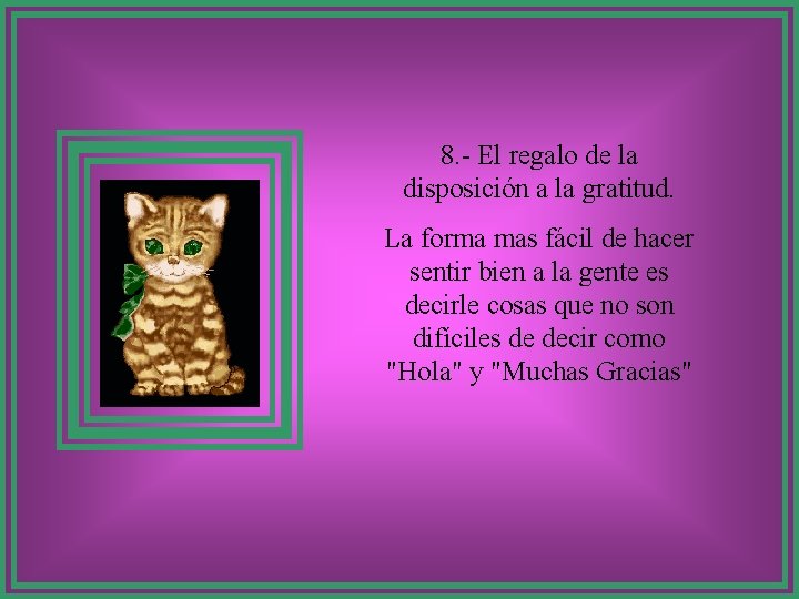 8. - El regalo de la disposición a la gratitud. La forma mas fácil