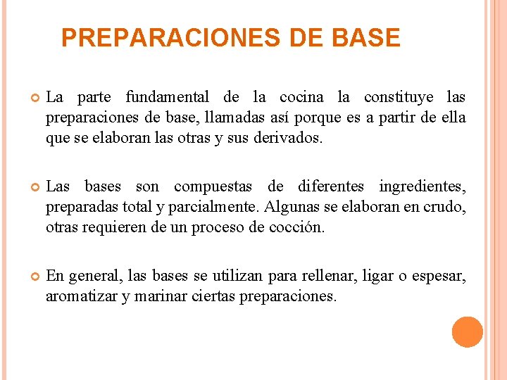 PREPARACIONES DE BASE La parte fundamental de la cocina la constituye las preparaciones de