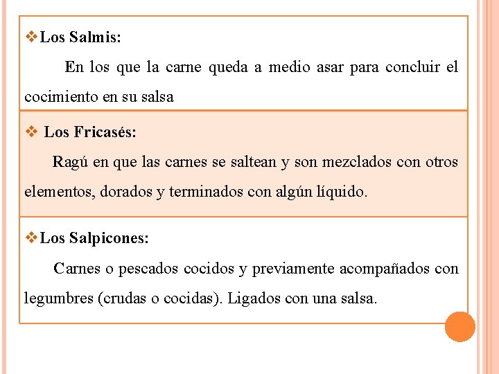 v. Los Salmis: En los que la carne queda a medio asar para concluir