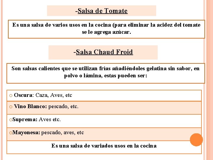 -Salsa de Tomate Es una salsa de varios usos en la cocina (para eliminar