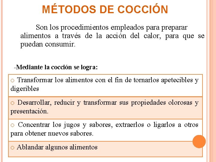 MÉTODOS DE COCCIÓN Son los procedimientos empleados para preparar alimentos a través de la