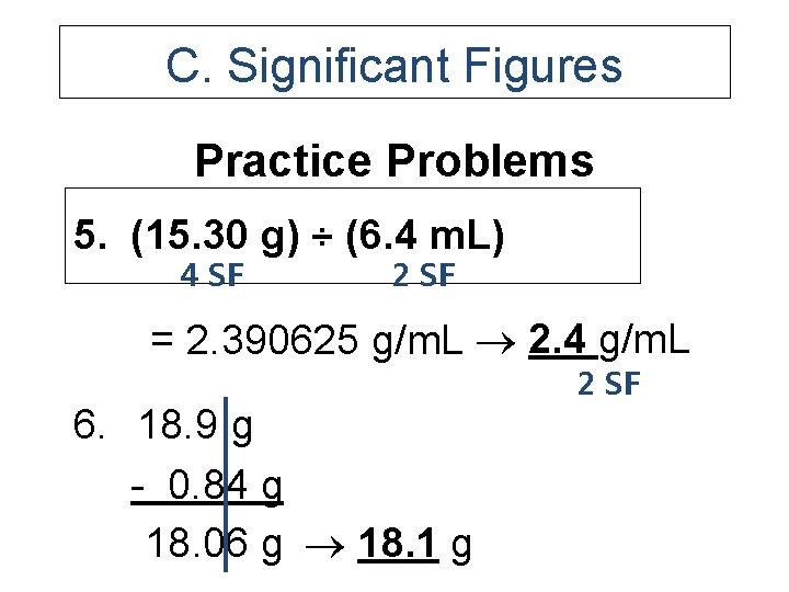 C. Significant Figures Practice Problems 5. (15. 30 g) ÷ (6. 4 m. L)