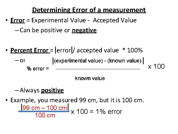 Determining Error of a measurement • Error = Experimental Value - Accepted Value –