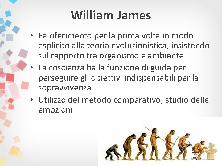 William James • Fa riferimento per la prima volta in modo esplicito alla teoria