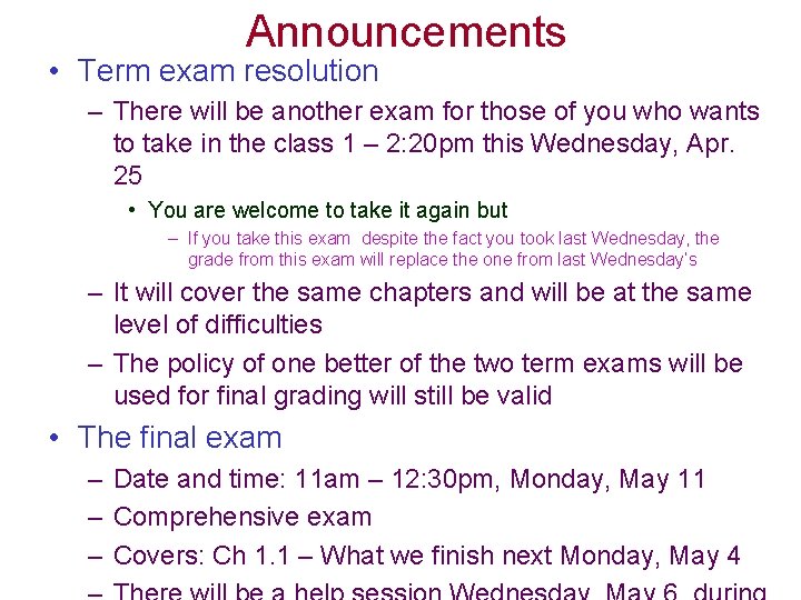 Announcements • Term exam resolution – There will be another exam for those of