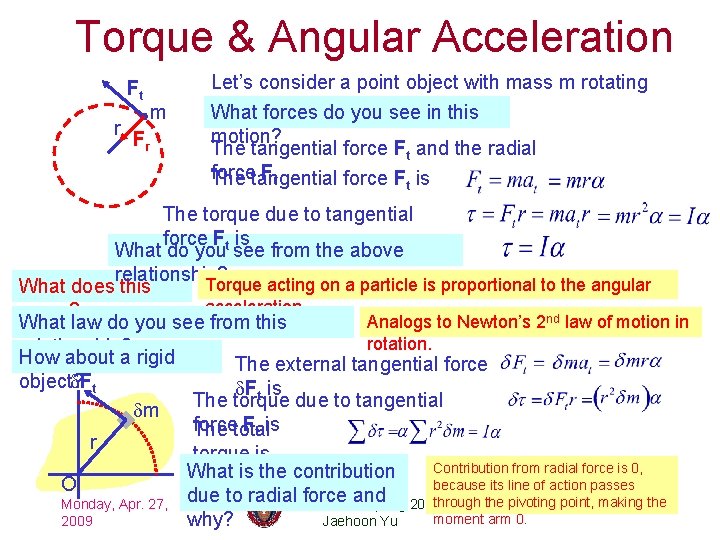 Torque & Angular Acceleration Ft r m Fr Let’s consider a point object with