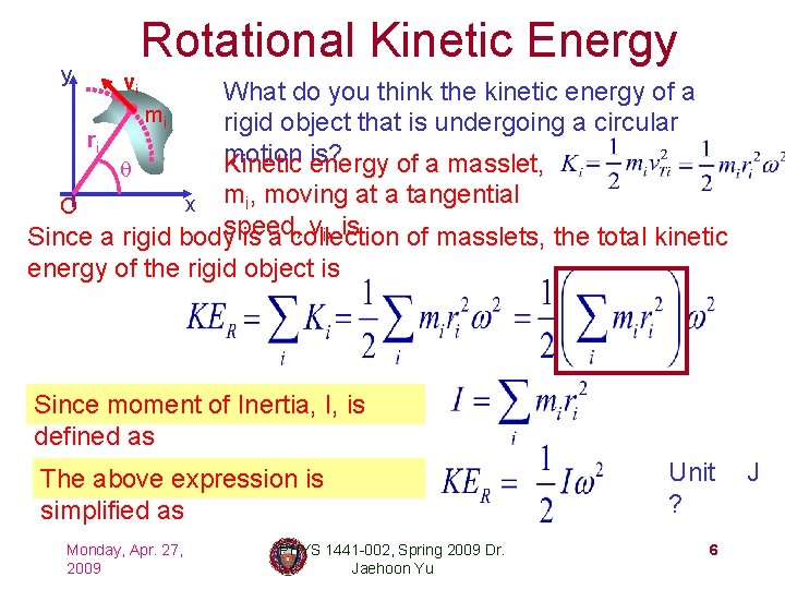 Rotational Kinetic Energy y vi ri What do you think the kinetic energy of